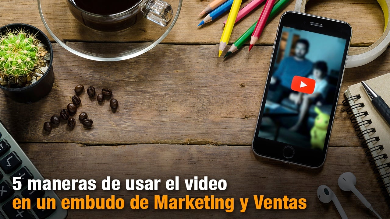 5-maneras-usar-video-en-embudo-marketing-ventas.jpg